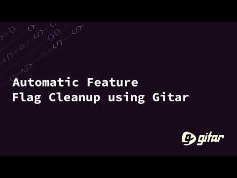 Automatic Feature Flag Cleanup using Gitar